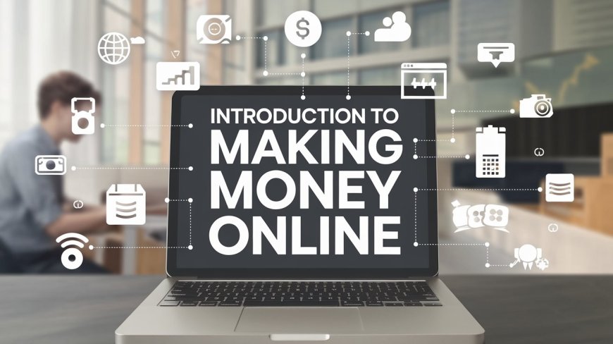 Introduction to Making Money Online