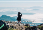 Most Visited City in the World Explore Top Travel Destinations