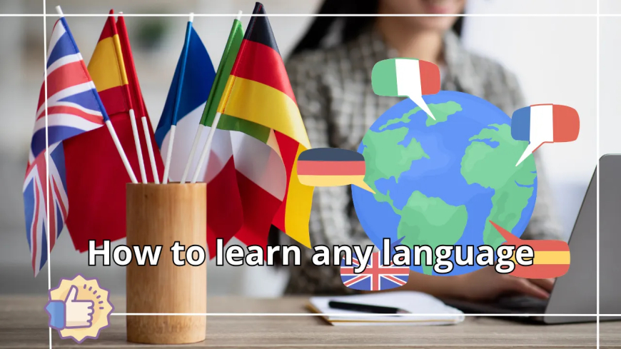 How to Learn Any Language Step-by-Step Guide to Mastering