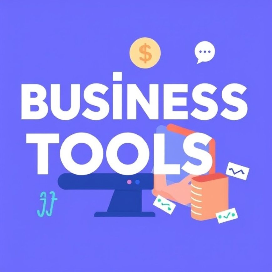 Top Business Tools Every Entrepreneur Needs Right Now